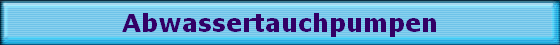 Abwassertauchpumpen