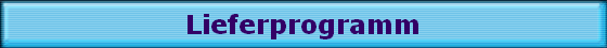 Lieferprogramm