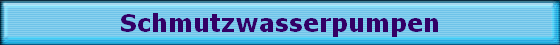 Schmutzwasserpumpen